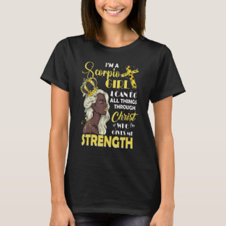 T-shirt I Am A Scorpio Girl Bday I Can Do Anything Through