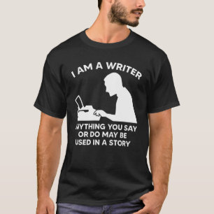 T-shirt  I Am A Writer Shirt drôle auteur tee writer cade