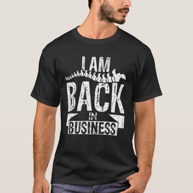 T-shirt I Am Back In Business  Scoliosis Spinal Surgery Sh (Devant)