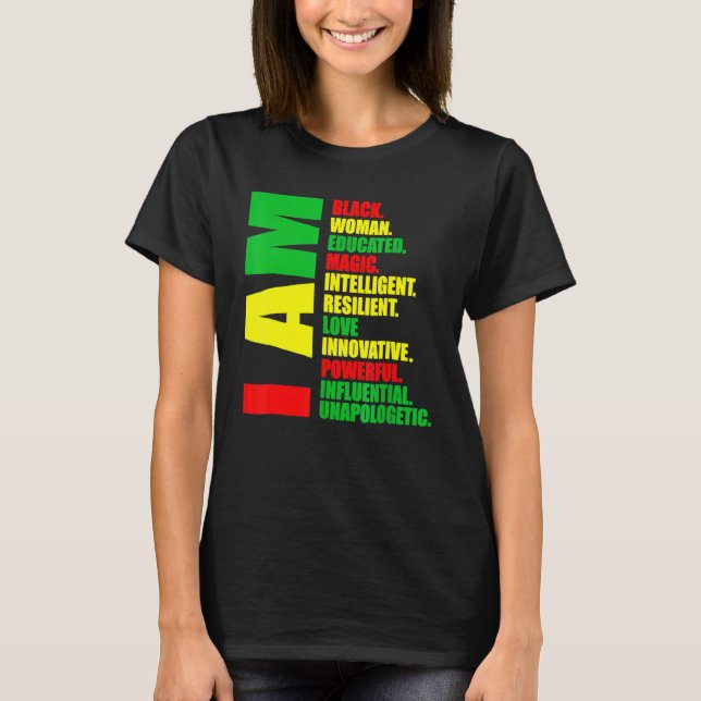 T-shirt I Am Black Woman Educated Melanin Black History Mo (Devant)