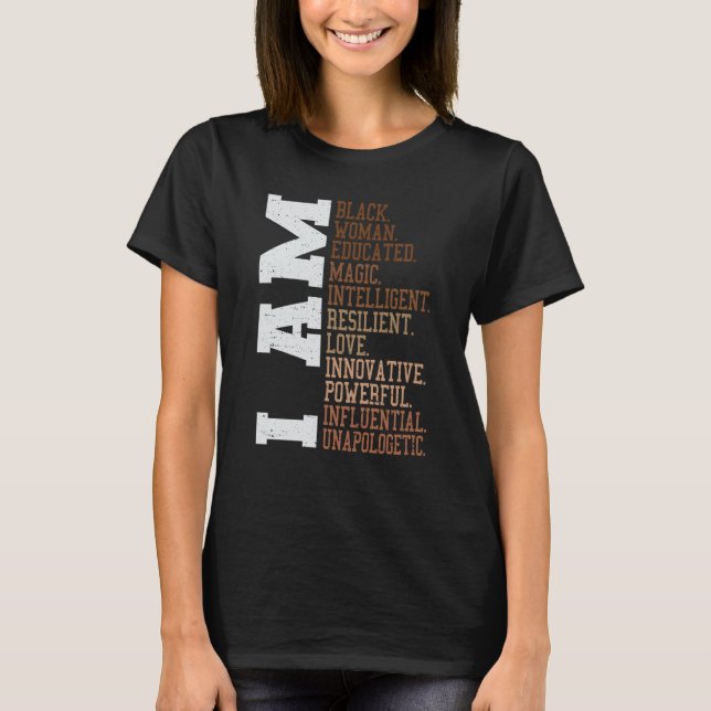 T-shirt I Am Black Woman Unapologetically Black History Mo (Devant)
