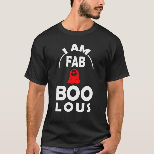 T-shirt I am Fab boo lous Ghost and Ghost (Devant)