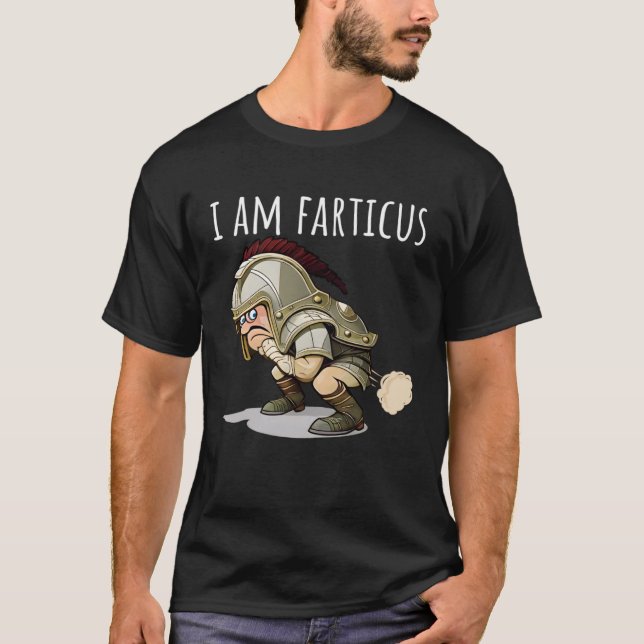 T-shirt I Am Fartacus Farticus  Fart And Farting (Devant)