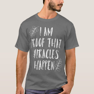 T-shirt I Am Proof That Miracles Happes Christian Trending