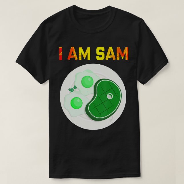 T-shirt I Am Sam Shirt - Vêtements pour jambon vert frit e (Design devant)