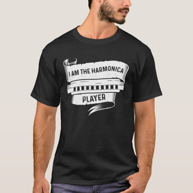 T-shirt I Am The Harmonica Player Harmonica Instrument Mus (Devant)