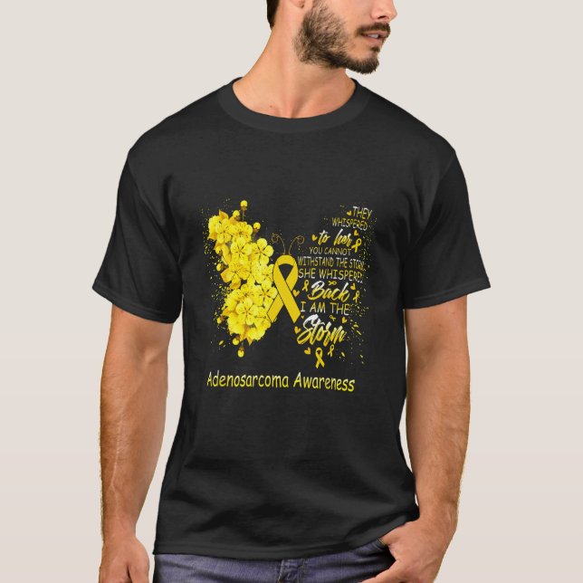 T-shirt I Am The Storm Adenosarcoma Awareness Butterfly (Devant)