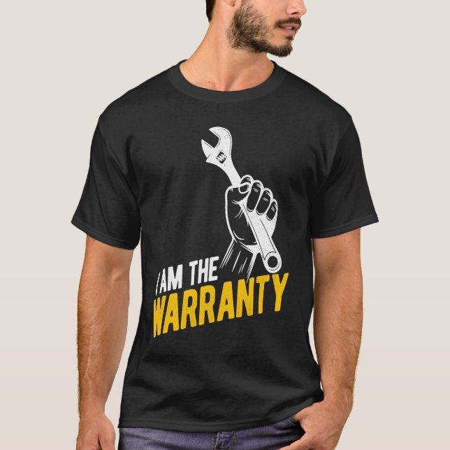 T-shirt I Am The Warranty Tuner Car  Mechanic Car Guy (Devant)