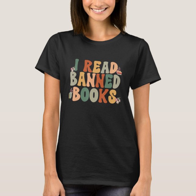 T-shirt I Am With the Banned Books Shirts Funny I Read Ban (Devant)