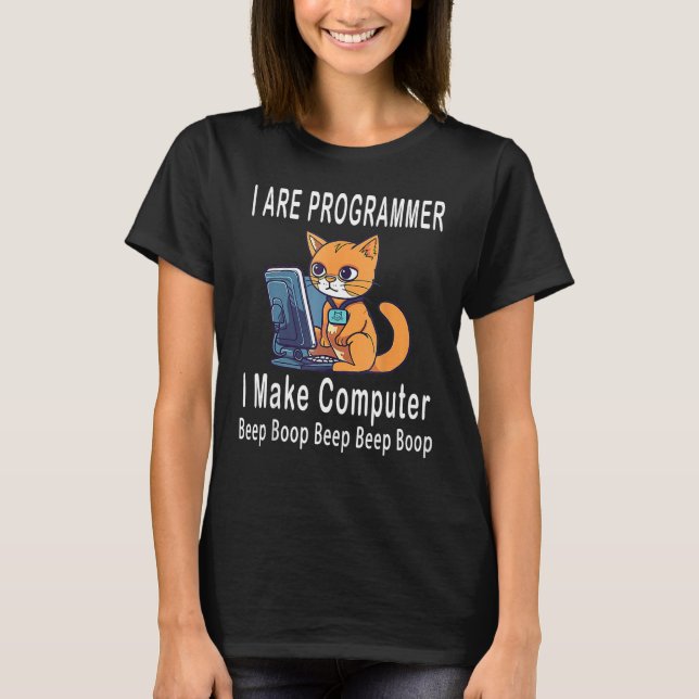 T-shirt I Are Programmer I Make Computer Beep Boop  Cute C (Devant)