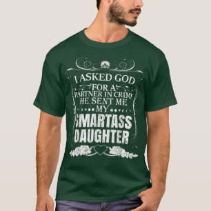 T-shirt I Asked God Partner In Crime He Présent Me My Smar