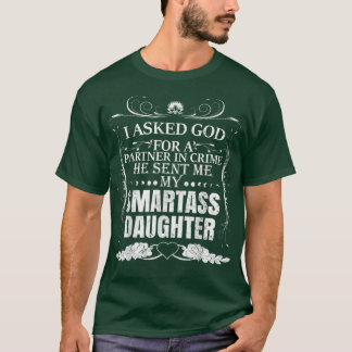 T-shirt I Asked God Partner In Crime He Présent Me My Smar