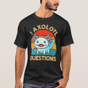 T-shirt I Axolotl Questions Enfants Rétro Cute Axolotl Plu