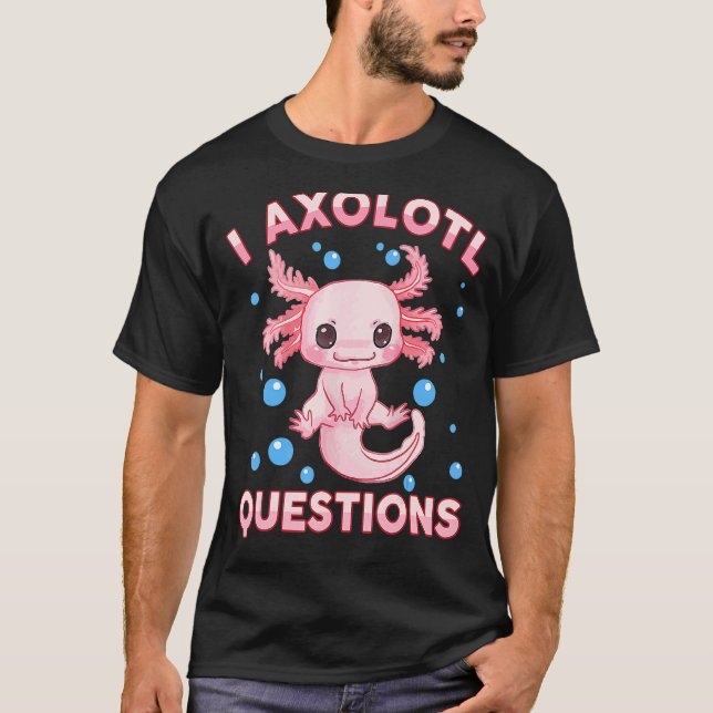 T-shirt I Axolotl Questions Mignon Axolotl-Chemise Enfants (Devant)
