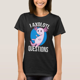 T-shirt I Axolotl Questions mignonnes Axolotl Enfants 1