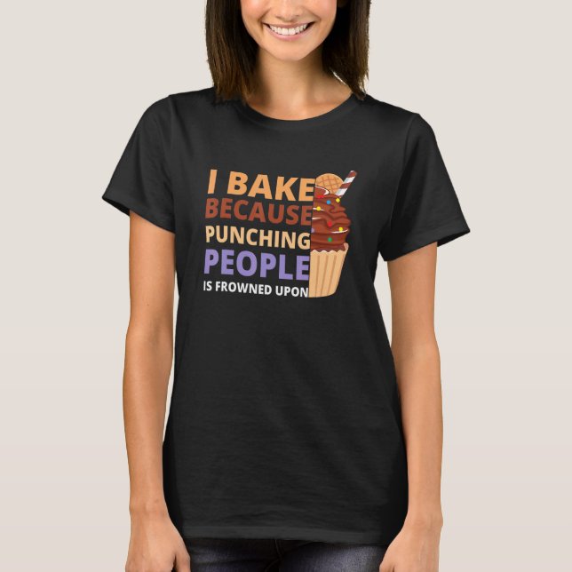 T-shirt I Bake Because Punching People Is Frowned Upon Cup (Devant)