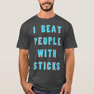 T-shirt I Beat People With Sticks Sport Sciences Athlte S