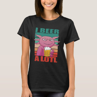 T-shirt I Beer a lotl Drinking Axolotl 2