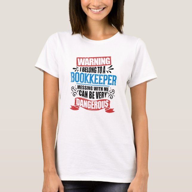 T-shirt I Belong To A Bookkeeper Warning Job (Devant)