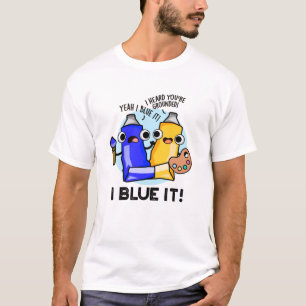 T-shirt I Blue It Funny Artist Peinture Pun