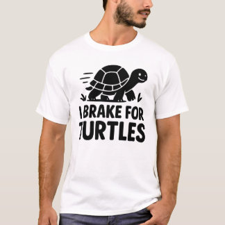 T-shirt I Brake For Turtles Funny Turtle Lover Design