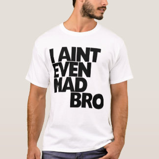 T-shirt I bro fou d'Aint même