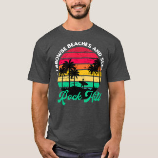 T-shirt I Browse Beaches and Surf Rock Hill Surfing South