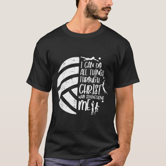 T-shirt I Can Do Things Through Christ Volleyball Christia (Devant)