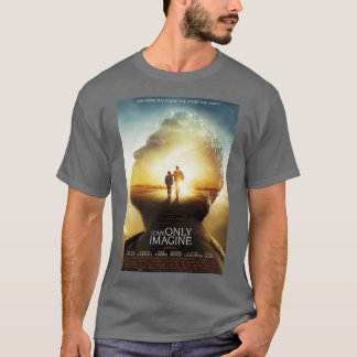 T-shirt I can Only Imagine