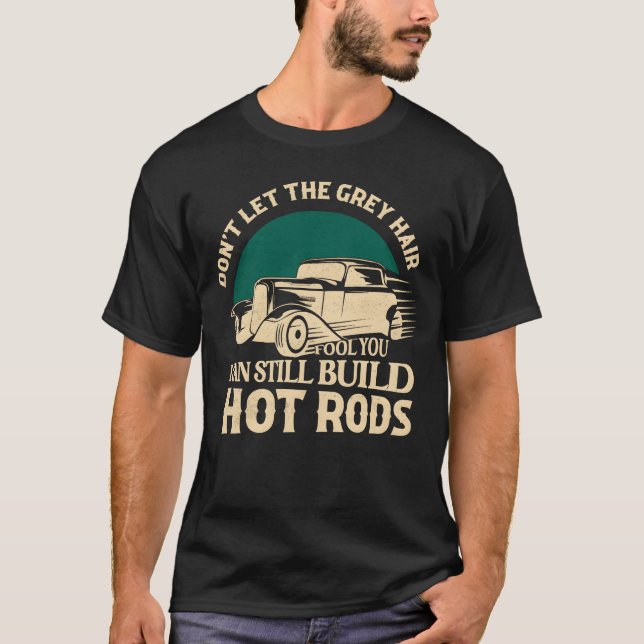 T-shirt I Can Still Build Hot Rods Classic Retro Car boy (Devant)