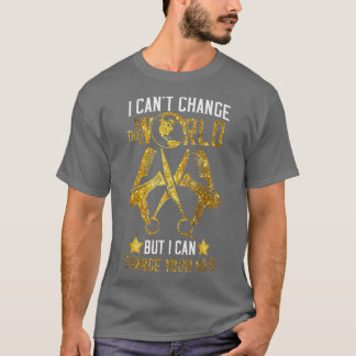 T-shirt I Canx27t Changer Le Monde Mais Je Peux Changer Vo