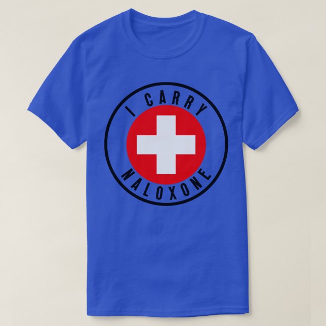 T-shirt I Carry Naloxone 47 (Design devant)