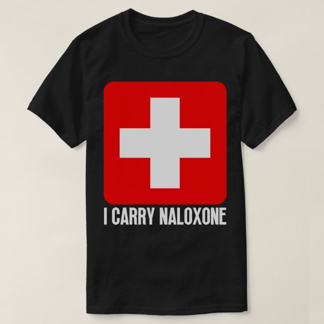 T-shirt I Carry Naloxone 48 (Design devant)