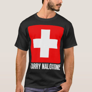 T-shirt I Carry Naloxone 48