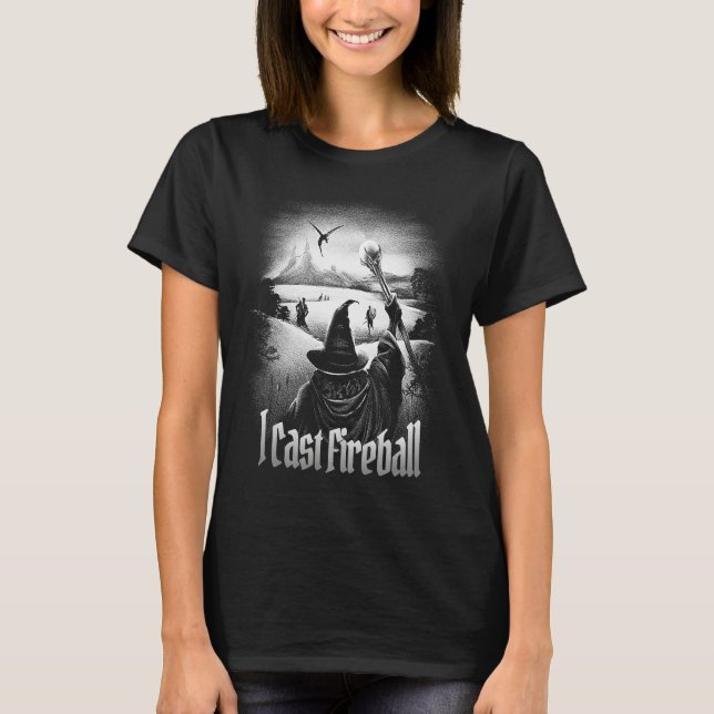 T-shirt I cast Fireball Fantasy Wizard RPG Class Tabletop  (Devant)