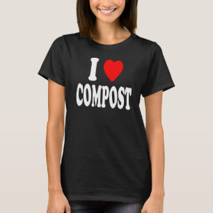 T-shirt I Coeur (Amour) Compostage pelouse jardinage
