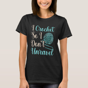 T-shirt I Crochet Donc je ne démêle pas Tricot Crocheter G