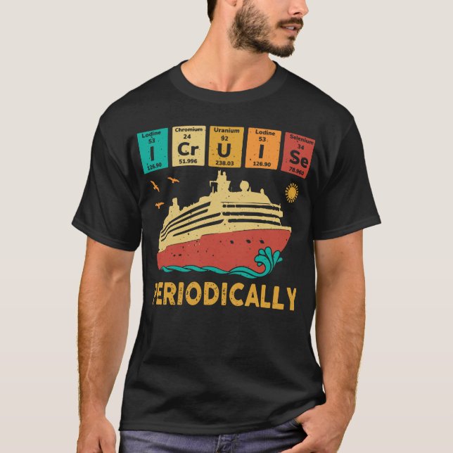 T-shirt I Croisière Périodiquement Drôle Science Cruise Pé (Devant)