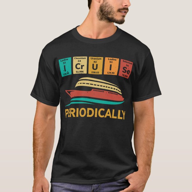 T-shirt I Croisière Périodiquement Drôle Tableau Périodiqu (Devant)