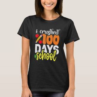 T-shirt I Crushed 100 Day Of School 100 Days Of School