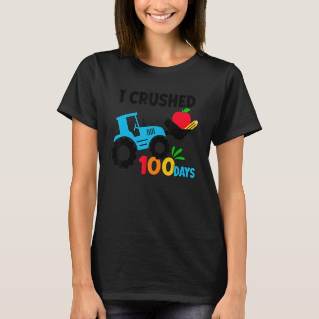 T-shirt I Crushed 100 Days Happy 100th Day Of School Tract (Devant)