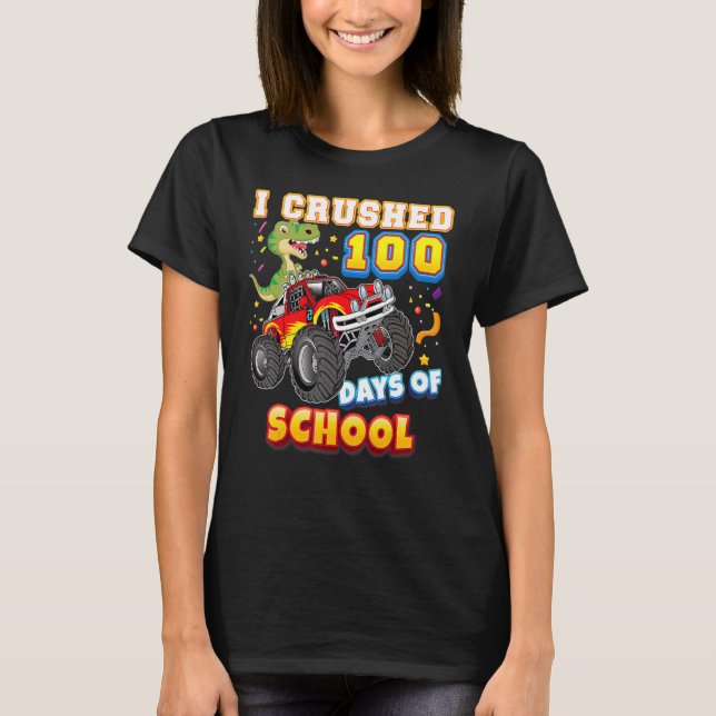 T-shirt I Crushed 100 Days Of School 100th Day Monster Car (Devant)