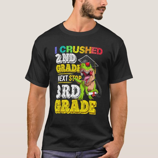 T-shirt I crushed 2nd grade Next stop 3rd grade Dinosaur G (Devant)