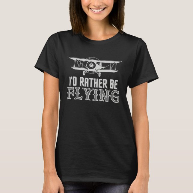 T-shirt I d Rather Be Flying  Airplane Pilot Men Women Kid (Devant)