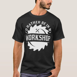T-shirt I d rather be in my workshop donut birthday birthd