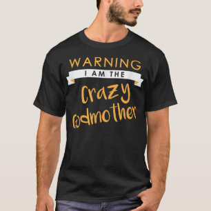 T-shirt I dans le Crazy Godmother Funny Cute Matching