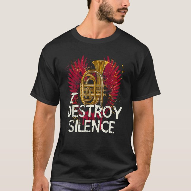 T-shirt I Destroy Silence  Baritone Saxophone Baritone Hor (Devant)