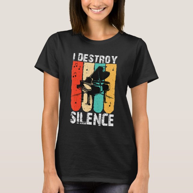 T-shirt I Destroy Silence Piano Keyboard Player Keyboardis (Devant)
