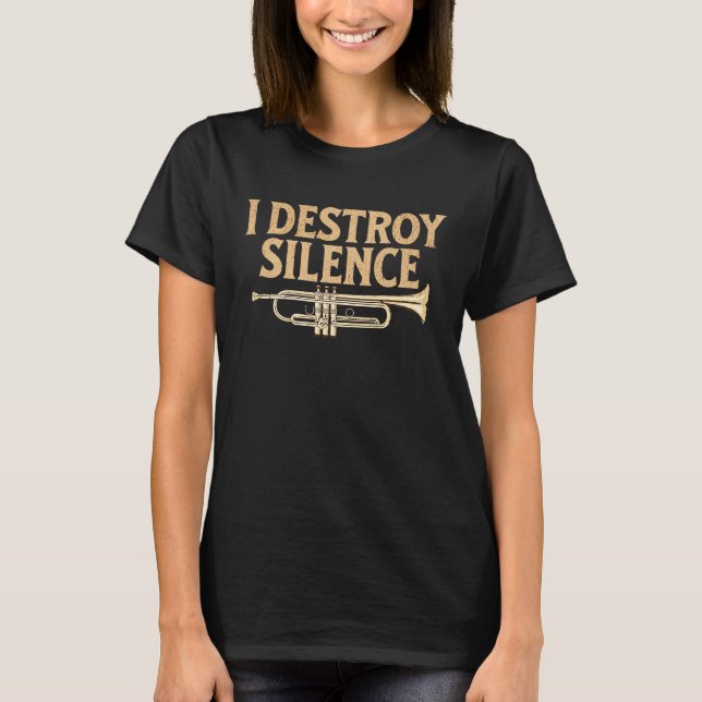 T-shirt I Destroy Silence Trumpet Instrument Player Jazz M (Devant)
