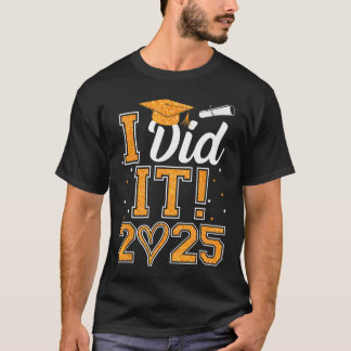 T-shirt I Did It Graduation 2025 Graduate Class of 2025 Se